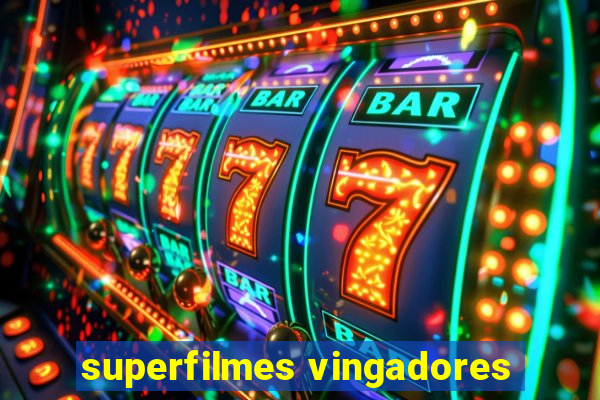 superfilmes vingadores